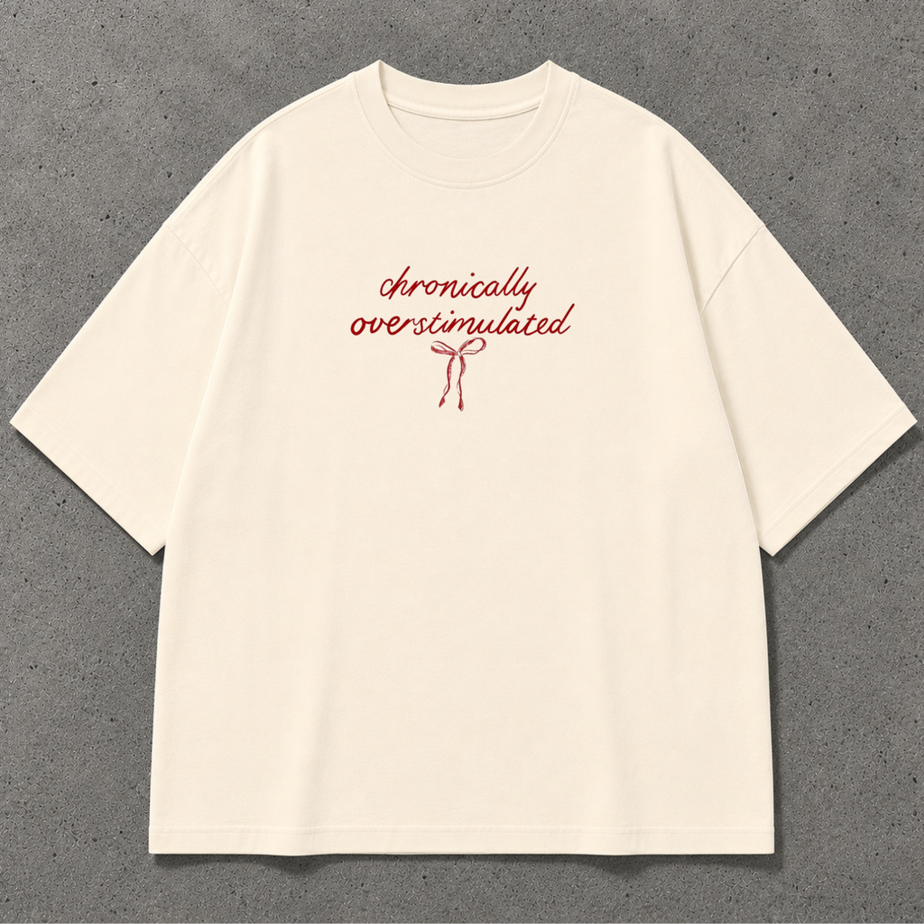 CHRONICALLY OVERSTIMULATED embroidered tee