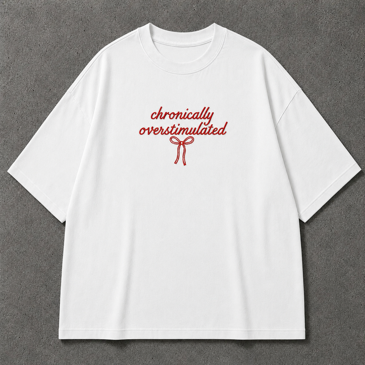 CHRONICALLY OVERSTIMULATED embroidered tee