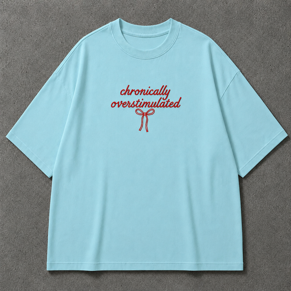 CHRONICALLY OVERSTIMULATED embroidered tee