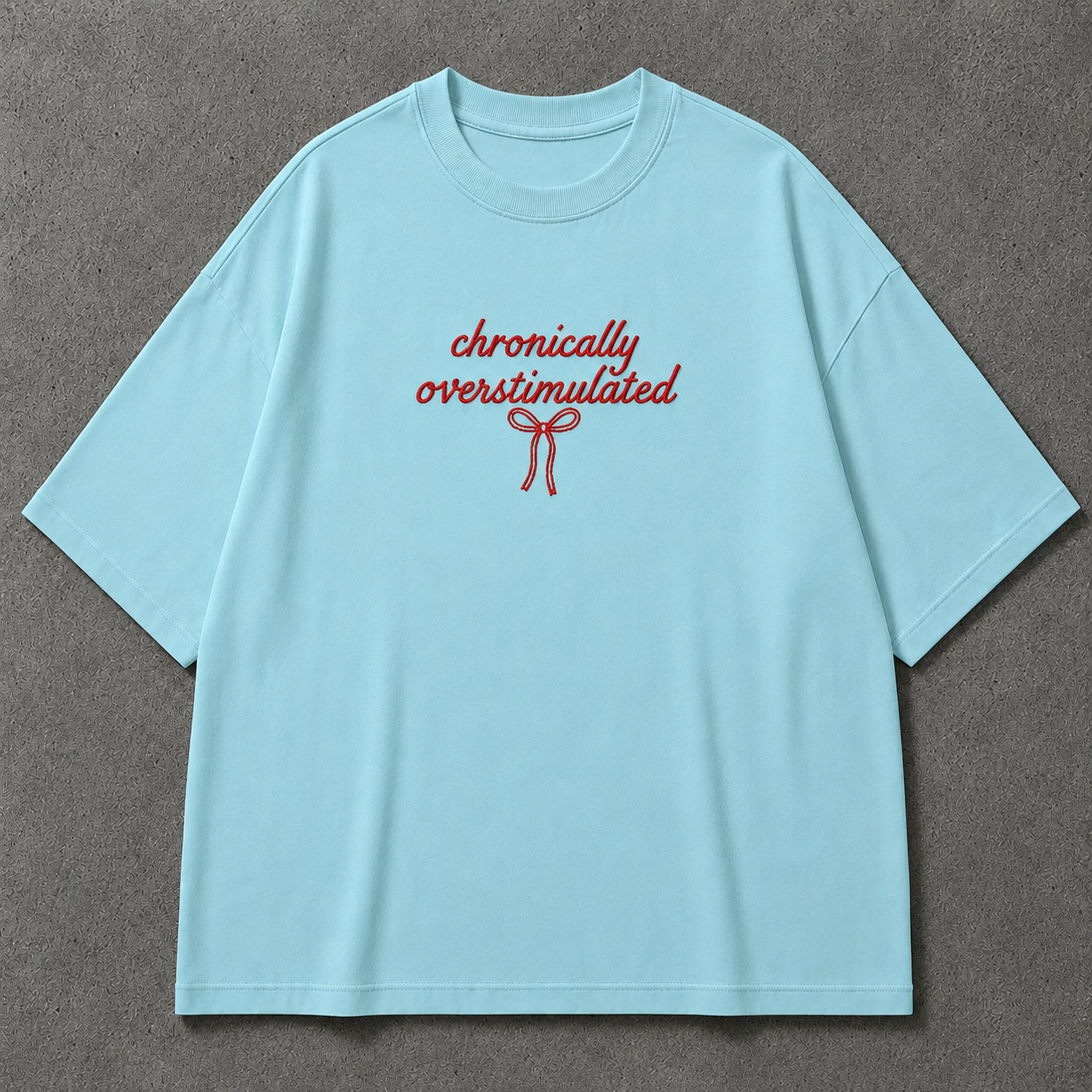 CHRONICALLY OVERSTIMULATED embroidered tee