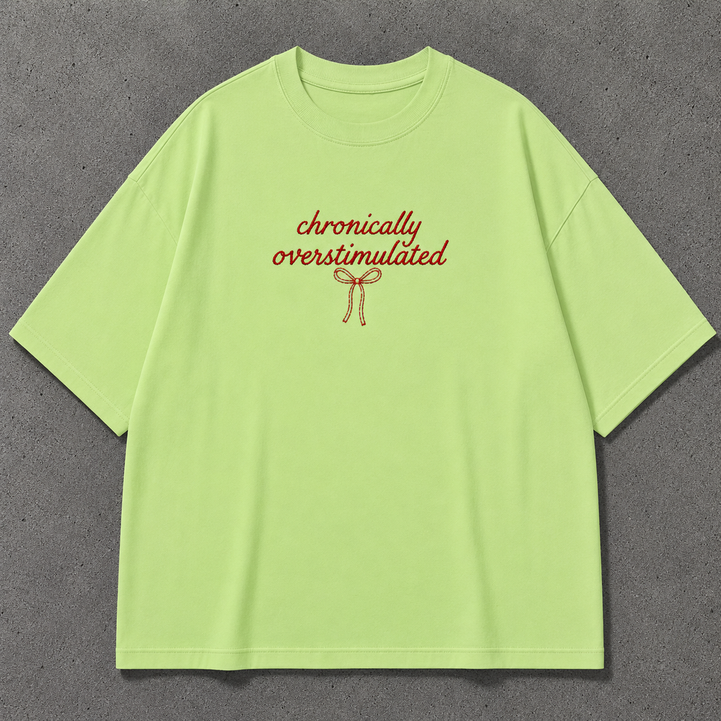CHRONICALLY OVERSTIMULATED embroidered tee